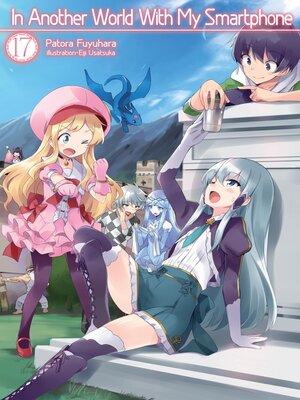 cover image of In Another World With My Smartphone, Volume 17